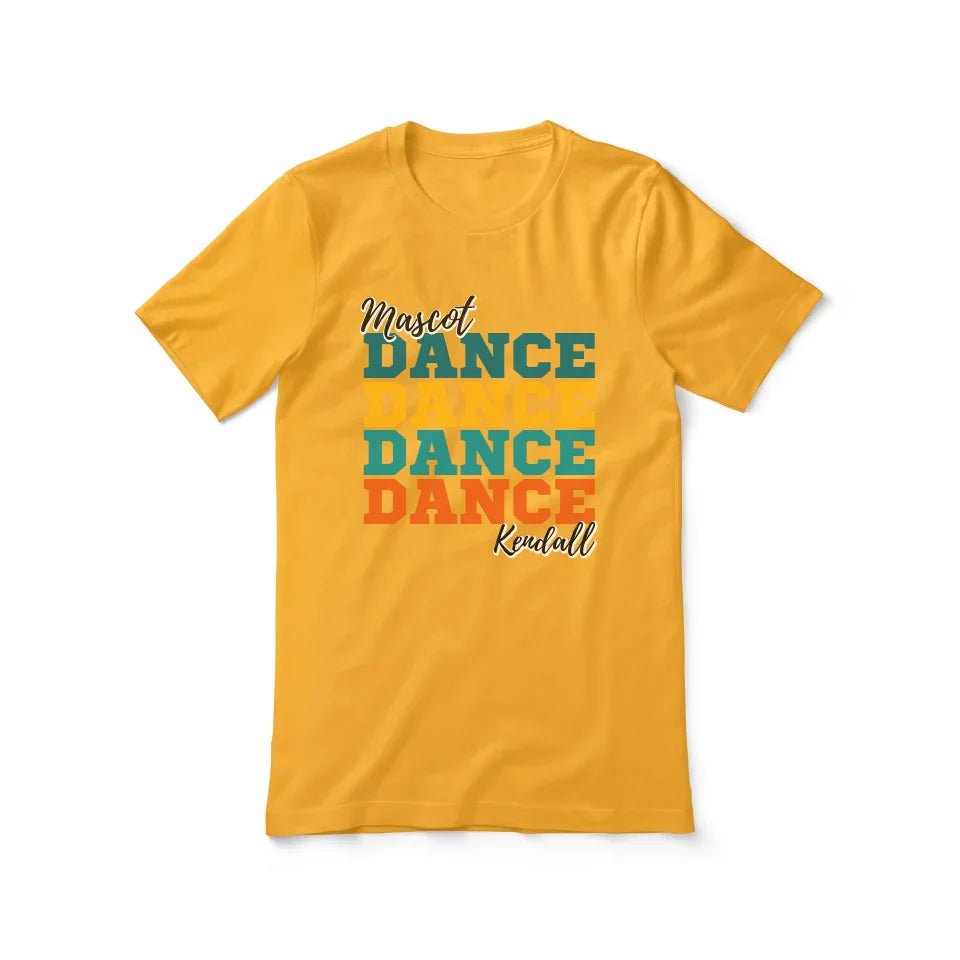 Personalized Dance Dance Dance Shirt With Mascot and Dancer Name on a Unisex T-Shirt