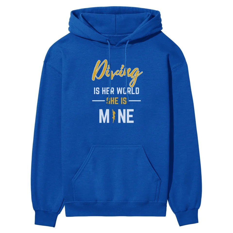 Diving Is Her World, She Is Mine on a Hoodie