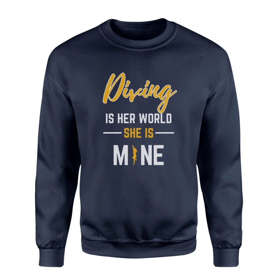 Diving Is Her World, She Is Mine on a Sweatshirt