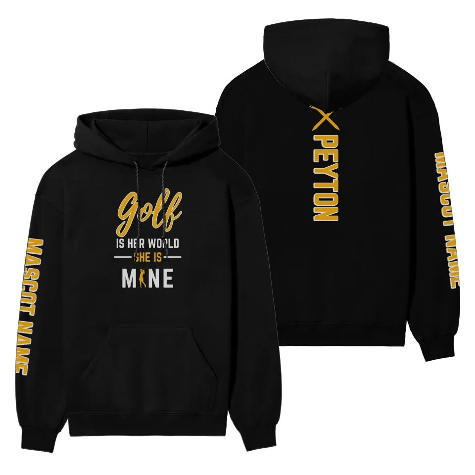 Golf Is Her World, She Is Mine With Golfer Name And Custom Sleeve on a Hoodie