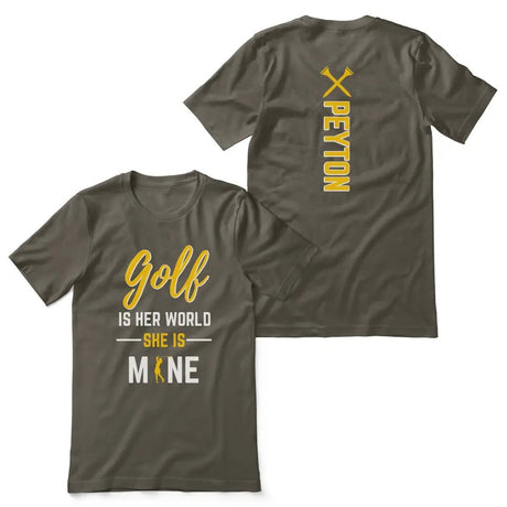 Golf Is Her World, She Is Mine With Golfer Name on a Unisex T-Shirt
