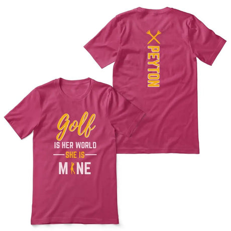 Golf Is Her World, She Is Mine With Golfer Name on a Unisex T-Shirt