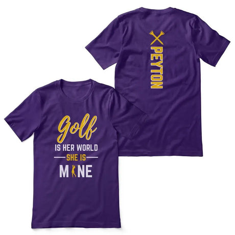 Golf Is Her World, She Is Mine With Golfer Name on a Unisex T-Shirt