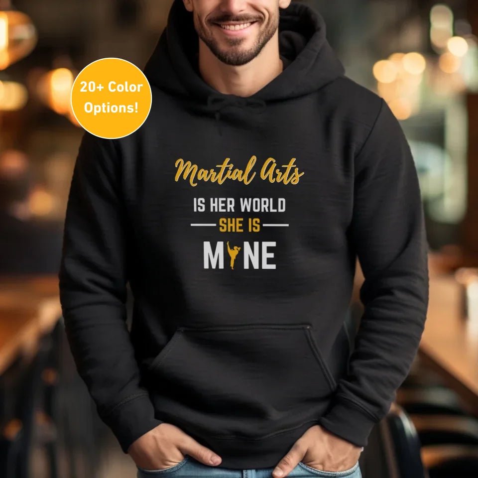 Martial Arts Is Her World, She Is Mine on a Hoodie