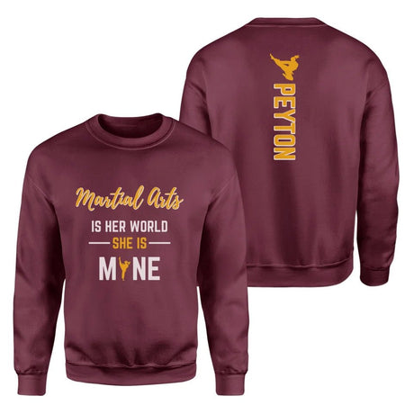 Martial Arts Is Her World, She Is Mine With Martial Artist Name on a Sweatshirt