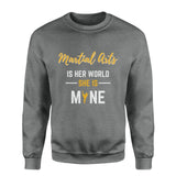 Martial Arts Is Her World, She Is Mine on a Sweatshirt