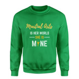 Martial Arts Is Her World, She Is Mine on a Sweatshirt