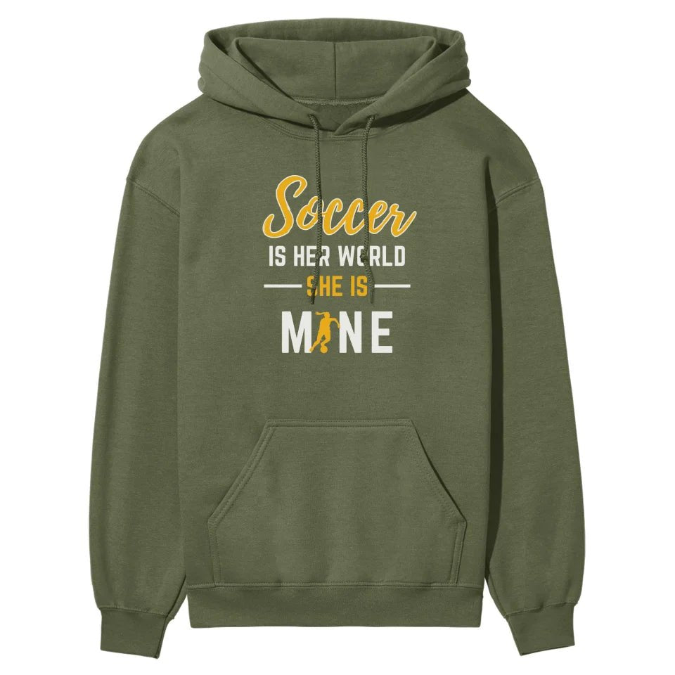 Soccer Is Her World, She Is Mine on a Hoodie