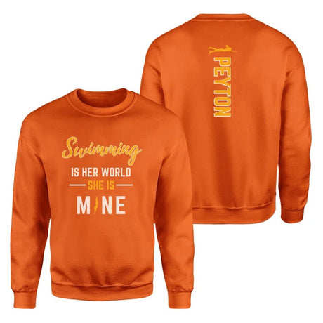 Swimming Is Her World, She Is Mine With Swimmer Name on a Sweatshirt