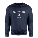 Volleyball Dad with Volleyball Player Icon and Volleyball Player Name on a Sweatshirt with a White Graphic