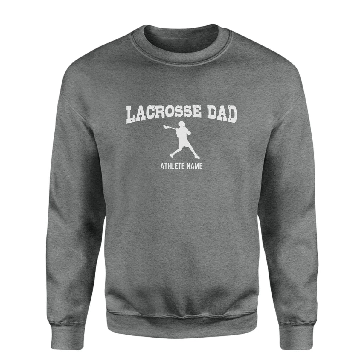 Lacrosse Dad with Lacrosse Player Icon and Lacrosse Player Name on a Sweatshirt with a White Graphic